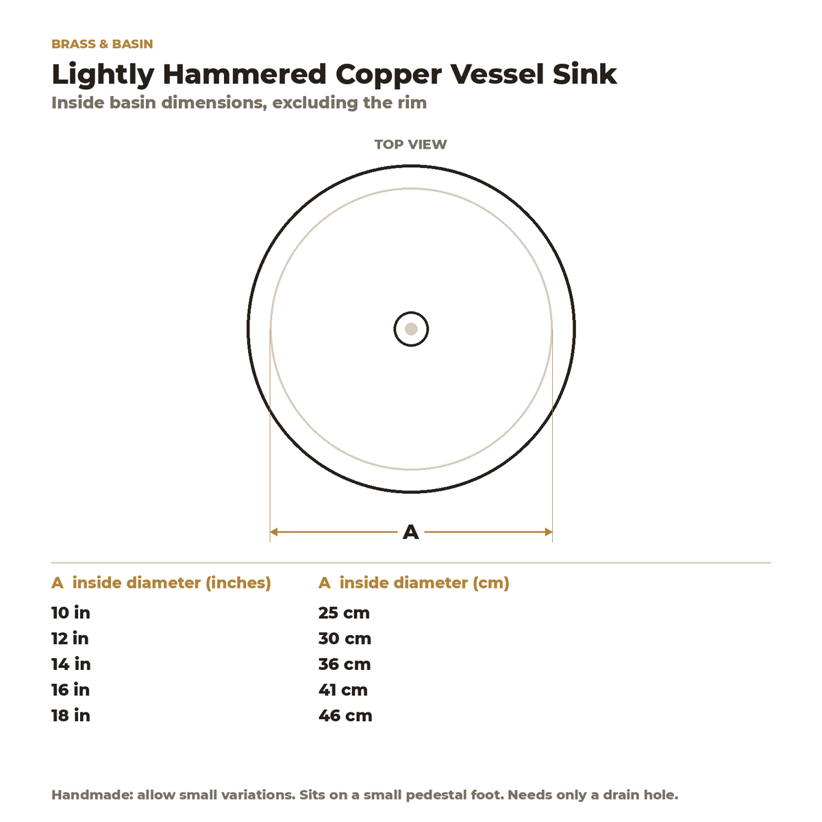 Lightly Hammered Copper Vessel Sink, Aged Finish inside basin dimensions in inches and centimetres